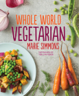 Whole World Vegetarian By Marie Simmons Cover Image