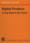 Digital Products: Living Data Is the Future By C. Werner Dankwort (Editor), Josef Hoschek (Editor) Cover Image