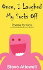 Once, I Laughed My Socks Off - Poems for kids By Steve Attewell Cover Image