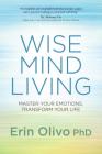 Wise Mind Living: Master Your Emotions, Transform Your Life Cover Image