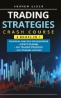 Trading Strategies Crash Course: Technical Analysis for Beginners + Crypto Trading+Day Trading Strategies+Day Trading Options Cover Image