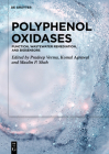Polyphenol Oxidases: Function, Wastewater Remediation, and Biosensors By Pradeep Verma (Editor), Komal Agrawal (Editor), Maulin P. Shah (Editor) Cover Image