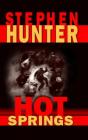 Hot Springs (Earl Swagger) By Stephen Hunter Cover Image