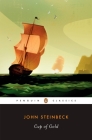 Cup of Gold: A Life of Sir Henry Morgan, Buccaneer, with Occasional Reference to History By John Steinbeck, Susan F. Beegel (Introduction by) Cover Image