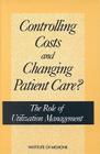 Controlling Costs and Changing Patient Care?: The Role of Utilization Management Cover Image