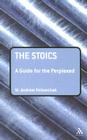 The Stoics: A Guide for the Perplexed (Guides for the Perplexed) By M. Andrew Holowchak Cover Image