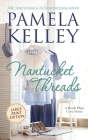 Nantucket Threads, Large Print By Pamela M. Kelley Cover Image