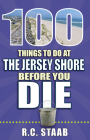 100 Things to Do at the Jersey Shore Before You Die (100 Things to Do Before You Die) Cover Image