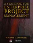 A Standard for Enterprise Project Management [With CDROM] (ESI International Project Management) By Michael S. Zambruski Cover Image