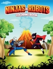 Ninjas Vs Robots: An Action Adventure Coloring Book By Amber M. Hill Cover Image