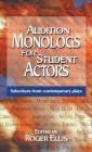 Audition Monologs for Student Actors: Selections from Contemporary Plays By Roger Ellis (Editor) Cover Image