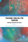 Teaching English for Tourism: Bridging Research and Praxis (Routledge Research in Language Education) By Michael Ennis (Editor), Gina Petrie (Editor) Cover Image