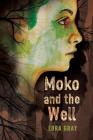 Moko and the Well By Lora Gray Cover Image