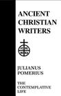 04. Julianus Pomerius: The Contemplative Life (Ancient Christian Writers #4) By Mary Josephine Suelzer (Commentaries by), Mary Josephine Suelzer (Translator) Cover Image
