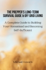 The Prepper's Long-Term Survival Guide and Off Grid Living: A Complete Guide to Building Your Homestead and Becoming Self-Sufficient By Michael Cowern Cover Image