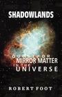 Shadowlands: Quest for Mirror Matter in the Universe Cover Image