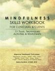 Mindfulness Skills Workbook for Clinicians and Clients: 111 Tools, Techniques, Activities & Worksheets By Debra Burdick Cover Image