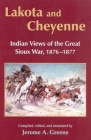 Lakota and Cheyenne: Indian Views of the Great Sioux War, 1876-1877 Cover Image