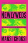 The Newlyweds: Rearranging Marriage in Modern India By Mansi Choksi Cover Image