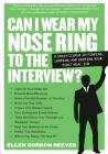 Can I Wear My Nose Ring to the Interview?:  A Crash Course in Finding, Landing, and Keeping Your First Real Job By Ellen Gordon Reeves Cover Image