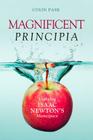 Magnificent Principia: Exploring Isaac Newton's Masterpiece By Colin Pask Cover Image