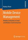 Mobile Device Management: Mobility Evaluation in Small and Medium-Sized Enterprises By Markus Pierer Cover Image