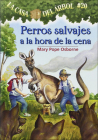 Perros Salvajes a la Hora de la Cena (Dingoes at Dinnertime) (Magic Tree House #20) By Mary Pope Osborne, Sal Murdocca (Illustrator), Marcela Brovelli (Translator) Cover Image