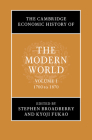 The Cambridge Economic History of the Modern World: Volume 1, 1700 to 1870 Cover Image
