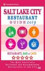 Salt Lake City Restaurant Guide 2019: Best Rated Restaurants in Salt Lake City, Utah - Restaurants, Bars and Cafes recommended for Tourist, 2019 Cover Image