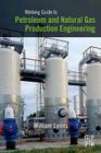 Working Guide to Petroleum and Natural Gas Production Engineering Cover Image