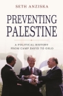 Preventing Palestine: A Political History from Camp David to Oslo Cover Image