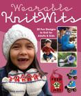 Wearable Knitwits: 20 Fun Designs to Knit for Adults & Kids Cover Image