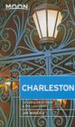 Moon Charleston: Including Hilton Head & the Lowcountry (Moon Handbooks) Cover Image