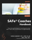 SAFe(R) Coaches Handbook: Proven tips and techniques for launching and running SAFe(R) Teams, ARTs, and Portfolios in an Agile Enterprise Cover Image