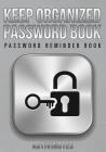 Keep Organized Password Book - Password Reminder Book By Activinotes Cover Image