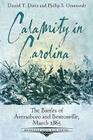 Calamity in Carolina: The Battles of Averasboro and Bentonville, March 1865 (Emerging Civil War) By Daniel Davis, Phillip Greenwalt Cover Image