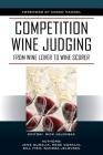 Competition Wine Judging: From Wine Lover to Wine Scorer By Rick Jelovsek (Editor) Cover Image