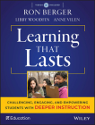 Learning That Lasts: Challenging, Engaging, and Empowering Students with Deeper Instruction [With DVD] By Libby Woodfin, Ron Berger, Anne Vilen Cover Image