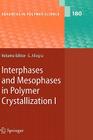 Interphases and Mesophases in Polymer Crystallization I (Advances in Polymer Science #180) By Giuseppe Allegra (Editor) Cover Image