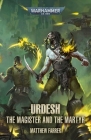 The Urdesh: The Magister and the Martyr (Warhammer 40,000) By Matthew Farrer Cover Image