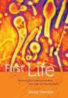 First Life: Discovering the Connections between Stars, Cells, and How Life Began Cover Image