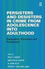 Persisters and Desisters in Crime from Adolescence Into Adulthood: Explanation, Prevention and Punishment Cover Image