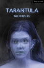 Tarantula (Modern Plays) By Philip Ridley Cover Image