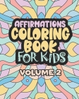 Affirmations Coloring Book For Kids Volume 2: Encouraging Statements for A Positive Mindset By Joyful Haven Press Cover Image