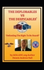 The Deplorables V. the Despicables: Defending The Right To Be Heard! Cover Image