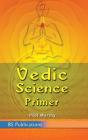 Vedic Science Primer By P. S. R. Murthy Cover Image