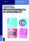 Praxishandbuch IP-Strafrecht (de Gruyter Praxishandbuch) Cover Image