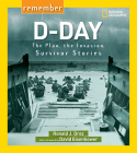 Remember D-Day: The Plan, the Invasion, Survivor Stories By Ronald J. Drez Cover Image
