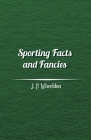 Sporting Facts and Fancies By J. P. Wheeldon Cover Image