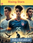 Rising Stars: 25 Inspirational Soccer Journeys for Young Champions Cover Image